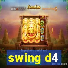 swing d4